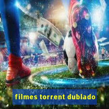 filmes torrent dublado